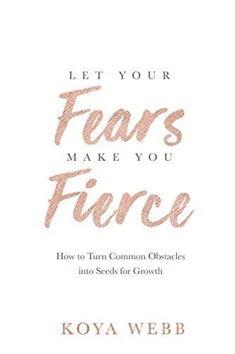 Let Your Fears Make You Fierce