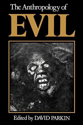 The Anthropology of Evil