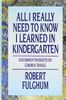 All I Really Need to Know I Learned in Kindergarten