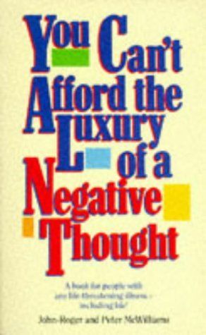 You Can't Afford the Luxury of a Negative Thought