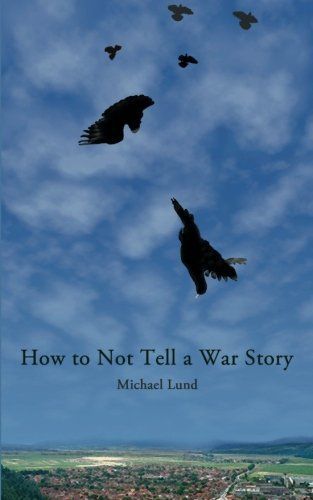 How to Not Tell a War Story