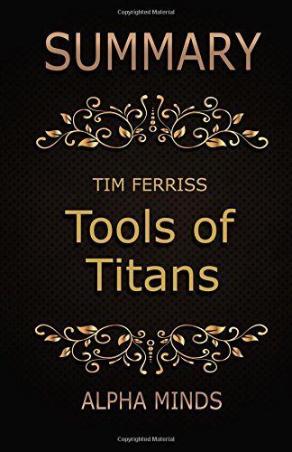 Summary: Tools of Titans by Tim Ferriss