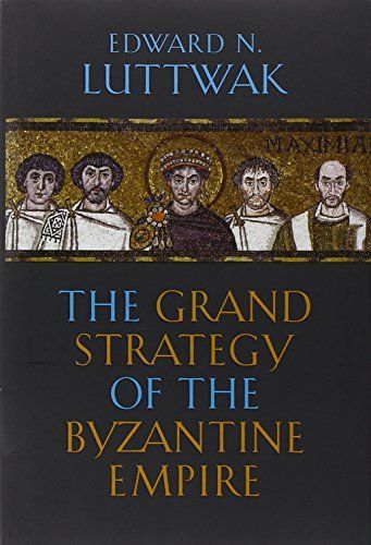 The Grand Strategy of the Byzantine Empire
