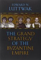 The Grand Strategy of the Byzantine Empire