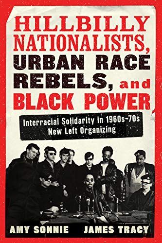 Hillbilly Nationalists, Urban Race Rebels, and Black Power - Updated and Revised