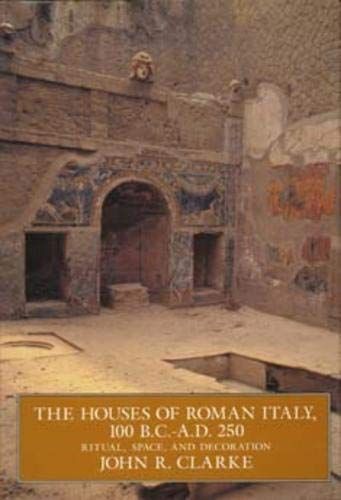 The Houses of Roman Italy, 100 B.C.–A.D. 250