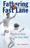 Fathering from the Fast Lane
