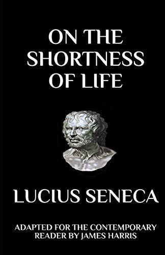 Seneca - on the Shortness of Life