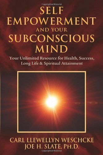 Self Empowerment and Your Subconscious Mind