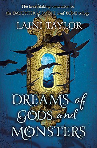 Dreams of Gods and Monsters (Daughter of Smoke and Bone Trilogy 3)