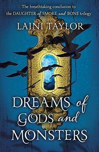 Dreams of Gods and Monsters (Daughter of Smoke and Bone Trilogy 3)