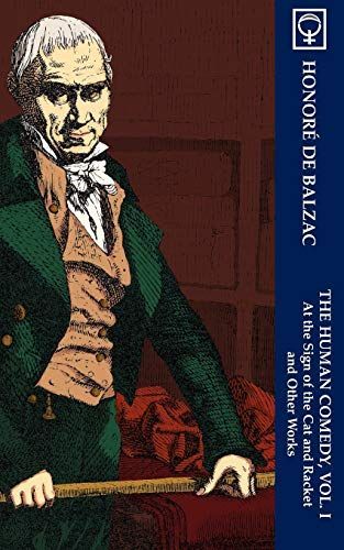 The Human Comedy, Vol. I: At the Sign of the Cat and Racket and Other Works (Noumena Classics)