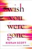 Wish You Were Gone