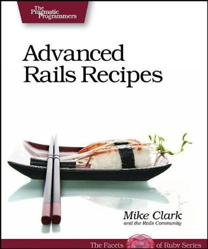 Advanced Rails Recipes