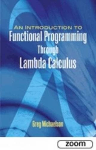 An Introduction to Functional Programming Through Lambda Calculus