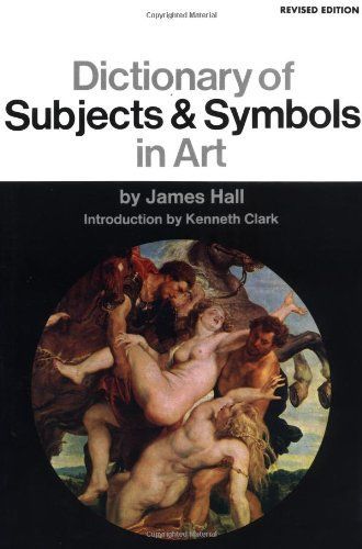 Dictionary Of Subjects And Symbols In Art