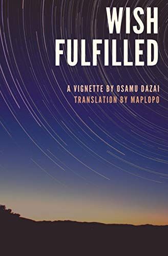 Wish Fulfilled: A Vignette by Osamu Dazai