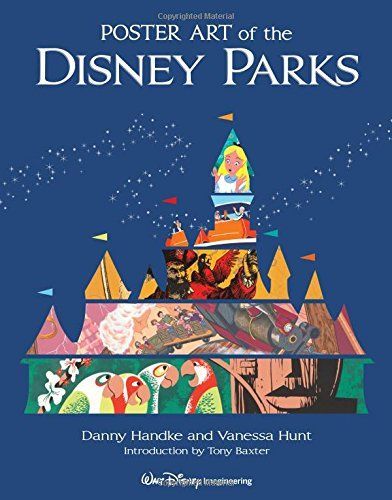 Poster Art of the Disney Parks (Introduction by Tony Baxter)