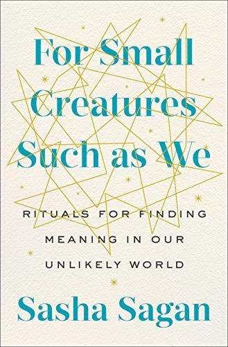 For Small Creatures Such as We