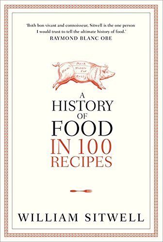 A History of Food in 100 Recipes