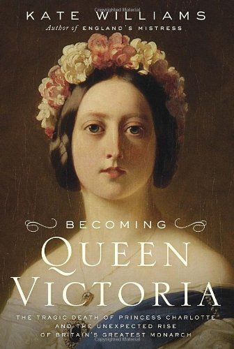 Becoming Queen Victoria