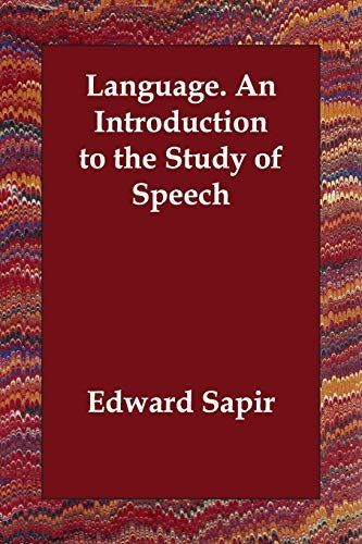 Language. an Introduction to the Study of Speech