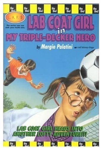 Lab Coat Girl: My Triple Decker Hero - Book #3