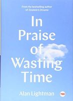 In Praise of Wasting Time