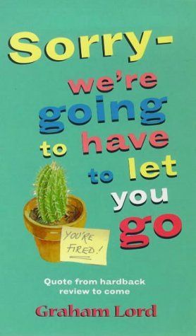 Sorry - We're Going to Have to Let You Go