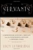 Servants: A Downstairs History of Britain from the Nineteenth Century to Modern Times