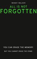 All Is Not Forgotten: The bestselling gripping thriller you’ll never forget in 2017