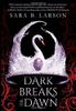 Dark Breaks the Dawn