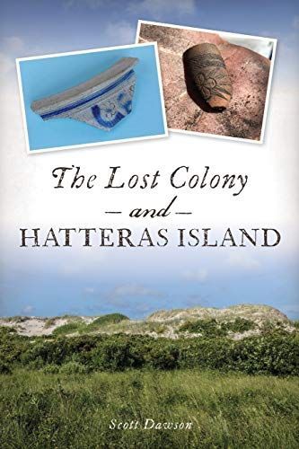 Lost Colony and Hatteras Island, The