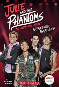 Julie and the Phantoms: Original Middle Grade Novel #1