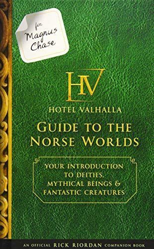 For Magnus Chase: Hotel Valhalla Guide to the Norse Worlds (An Official Rick Riordan Companion Book)