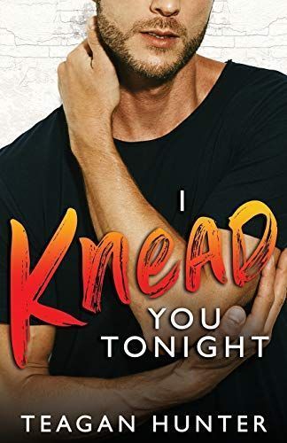 I Knead You Tonight