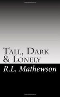 Tall, Dark and Lonely