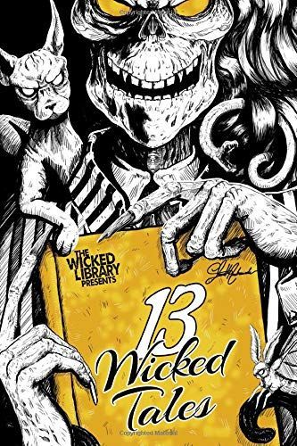 The Wicked Library Presents: 13 Wicked Tales: A Wicked Library Anthology