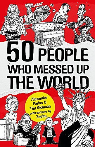 50 People Who Messed up the World