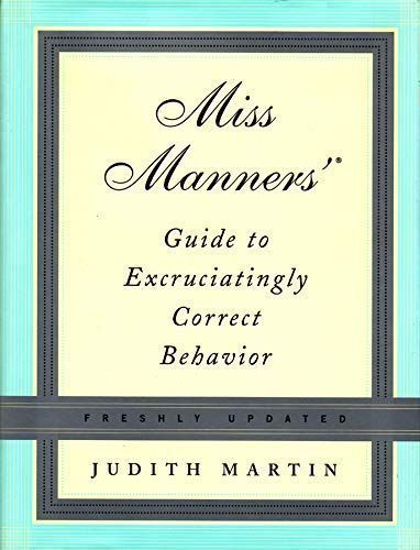 Miss Manners' Guide to Excruciatingly Correct Behavior (Freshly Updated)