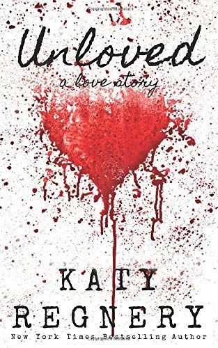 Unloved, a Love Story