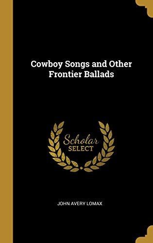 Cowboy Songs and Other Frontier Ballads