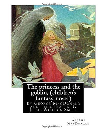 The Princess and the Goblin, by George MacDonald (Children's Fantasy Novel)