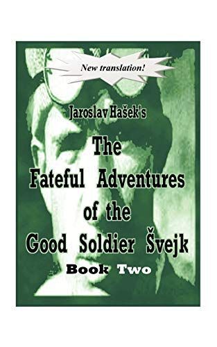 The Fateful Adventures of the Good Soldier Švejk During the World War, Book Two