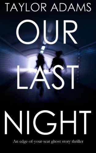 Our Last Night an Edge-Of-Your-Seat Ghost Story Thriller