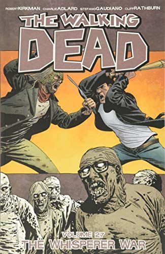 The Walking Dead Volume 27: the Whisperer War