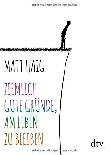 Ziemlich gute Gründe, am Leben zu bleiben