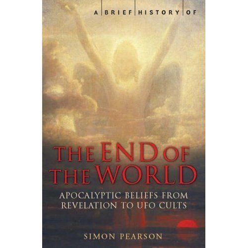 A Brief History of the End of the World