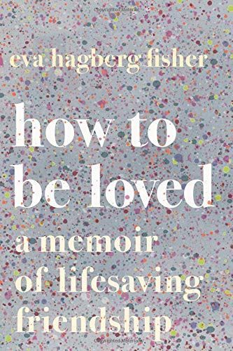 How to Be Loved