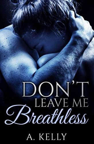 Don't Leave Me Breathless